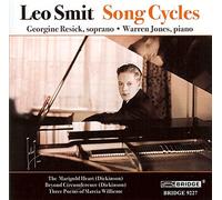 Leo Smit : Song Cycles. Georgine Resick, Warren Jones