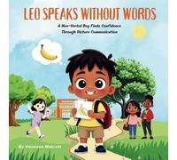 Leo Speaks Without Words: A Non-Verbal Boy Finds Confidence Through Picture Communication. A heartwarming story that brings awareness to speech disability and communication through Picture Cards.