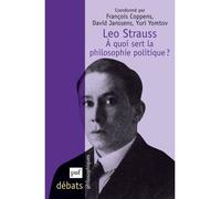 Leo Strauss. À quoi sert la philosophie politique ? - François Coppens - Puf - broché - Essai