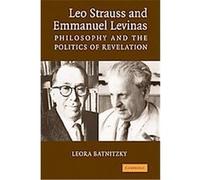Leo Strauss and Emmanuel Levinas Leora Batnitzky (Auteur)