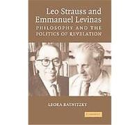 Leo Strauss And Emmanuel Levinas Leora Faye Batnitzky (Auteur)