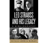 Leo Strauss And His Legacy
