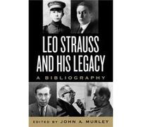 Leo Strauss and His Legacy John A. Murley (Auteur)