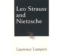 Leo Strauss and Nietzsche Laurence Lampert (Auteur)