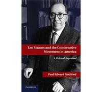 Leo Strauss and the Conservative Movement in America by Paul E. Gottfried Paul E. Gottfried (Auteur)