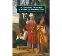 Leo Strauss And The Recovery Of Medieval Political Philosophy