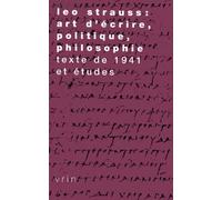 Léo Strauss : Art D'écrire, Politique, Philosophie - Texte De 1941 Et Études