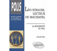 Léo Strauss, lecteur de Machiavel - La modernité du mal Une lecture de Machiavel - Gérald Sfez - Ellipses - broché - Scolaire / Universitaire