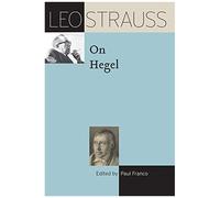 Leo Strauss On Hegel