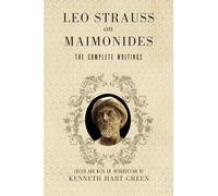 Leo Strauss on Maimonides: The Complete Writings