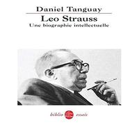 Léo Strauss: Une biographie intellectuelle