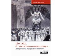 Léo Taxil Et La Franc-Maçonnerie Satanique - Analyse D'une Mystification Littéraire