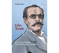 Léo Taxil - La vie tumultueuse d'un mystificateur de génie - Joseph Vebret - Dervy-Livres - broché - Essai