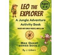 LEO THE EXPLORER: Jungle Adventure Activity Book: PACKED WITH JUNGLE PUZZLES, MAPS & FUN