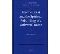 Leo The Great And The Spiritual Rebuilding Of A Universal Rome