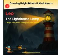 Leo the Lighthouse Lamp: A Bright Story About Finding Your True Purpose | 8.25 x 8.25 in | Large Children's Story Book | Age 4 - 8 | Teaching Helpfulness & Values | Decision Making