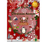 Leo the Lion - Christmas Edition: Animals Around the World Coloring Book: 55 Adorable Christmas-Themed Animals - An Educational & Creative Coloring Book for Kids (and the whole family!)