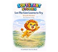 Leo The Lion Learns to Try: Growth Mindset
