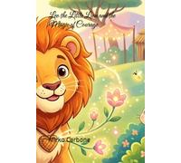 Leo the Little Lion and the Magic of Courage