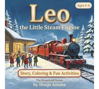 Leo the Little Steam Engine: Story, Coloring, and Fun Activities for Kids Ages 3-6