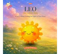 Leo the Little Sun: TOME 1 - A Story About Finding the Light in Your Heart