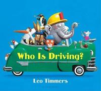 Leo Timmers Who Is Driving? (Libro de cartón)