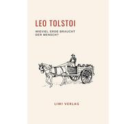 Leo Tolstoi: Wieviel Erde Braucht Der Mensch? Neuausgabe