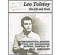 Leo Tolstoy - His Life And Work