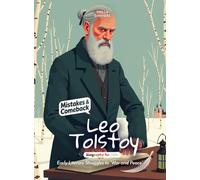 Leo Tolstoy Mistakes and Comebacks Biography for Kids: Early Literary Struggles to “War and Peace”