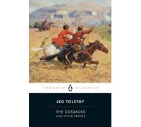 Leo Tolstoy The Cossacks and Other Stories (Poche)