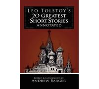 Leo Tolstoy's 20 Greatest Short Stories Annotated