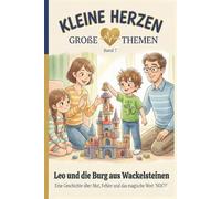 Leo und die Burg aus Wackelsteinen: Eine Geschichte über Mut, Fehler und das magische Wort `NOCH`