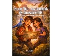 Leo und Mía - Das Geheimnis des Dinosauriertals: Ein Zeitreise-Abenteuer mit Dinosauriern