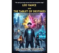 Leo Vance and the Tablet of Destinies: A gripping six parts epic fantasy saga about ancient myths, modern-day heroes, and the timeless battle between Order and Chaos.