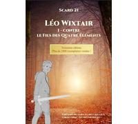 Léo Wixtair Contre le Fils des Quatre Éléments. 3e édition - Scard 21 - Du Sable Et Des Cailloux - broché - Roman adolescent