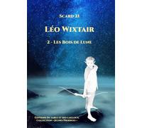 Léo Wixtair Tome 2 Les bois de lune - Scard 21 - Du Sable Et Des Cailloux - broché - Roman adolescent