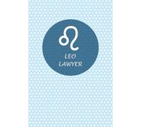 Leo Zodiac Lawyer: Leo Horoscope Journal Notebook. Cute gift for Lawyers.