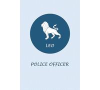 Leo Zodiac Police Officer: Leo Horoscope Journal Notebook. Cute Gift for Police Officers.