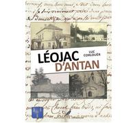 Léojac d'Antan Le Quercy Autrefois - Luc Corlouër - Le Cormoran - broché - Essai