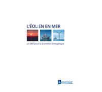 L'éolien en mer Un défi pour la transition énergétique - EDF - Technique Et Documentation - broché - Scolaire / Universitaire