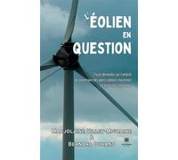 L'éolien en question Treize démentis sur l'intérêt de construire des parcs éoliens maritimes et terrestres en France - Marjolaine Villey-Migraine - Le Lys Bleu - broché - Essai