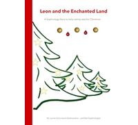 Leon and the Enchanted Land: A Sophrology story: How to wait for Christmas in serenity