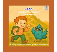 Leon and the Mountain of Confidence: A story to help your child grow in confidence