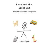 Leon And The Spice Bag: Great Storybook for Younger Kids