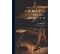 Leon Battista Alberti, Architetto
