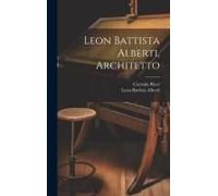 Leon Battista Alberti, Architetto