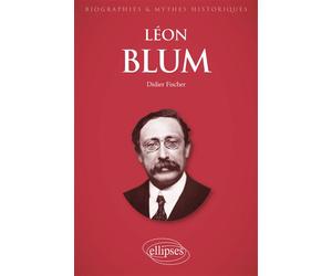 Léon Blum - Didier Fischer - Ellipses - broché - Biographie