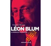 Léon Blum - La morale et le pouvoir Frédéric Monier (Auteur), Vincent Duclert (Collection dirigée par)