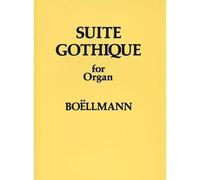 Leon Boellmann: Suite Gothique For Organ Op.25