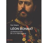 Léon Bonnat Le portraitiste de la IIIème République - Guy Saigne - Mare & Martin - broché - Beau livre